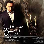 Jamshid Delshadi – Aramesh o Roya