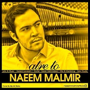 Naeem Malmir – Atre To