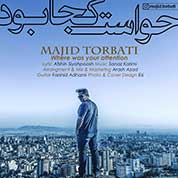 Majid Torbati – Havaset Koja Bud