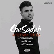 Mojtaba Shoja – Che Sadeh