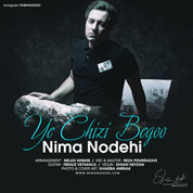 Nima Nodehi – Ye Chizi Begoo Nima Nodehi – Ye Chizi Begoo