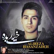 Alireza Hasanzadeh – Kheyli Bade Alireza Hasanzadeh – Kheyli Bade