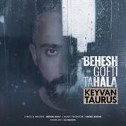 Keyvan Taurus – Besh Gofti Tahala