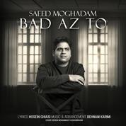 Saeed Moghadam – Bad Az To