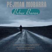 Pejman Mobarra – Bebar Baran