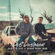 Vahid N Love – Dost Dushman (Ft Babak Pour Ebad)