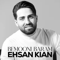 Ehsan Kian – Bemooni Baram Ehsan Kian – Bemooni Baram