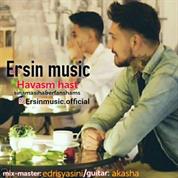 Ersin Music – Havasam Hast