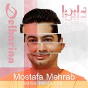 Mostafa Mehrab – Delbariaa