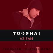 Tooshai – Azizam
