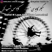 Vahid N Love – Gejalar Kabusi (Ft Setare lorestan)