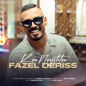 Fazel Deriss – Kam Nazashtam