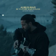 Alireza Riazi – Bi To Pore Baroonam (Acoustic Version)