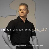 Milad Pourahmad – Keshtie Eshgh Milad Pourahmad – Keshtie Eshgh