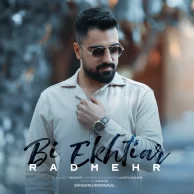 Radmehr – Bi Ekhtiar
