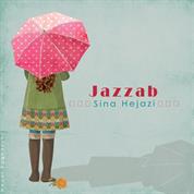 Sina Hejazi – Jazzab