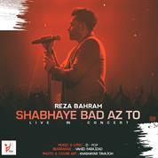 Reza Bahram – Shabhaye Bad Az To (Live)