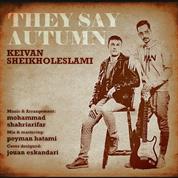Keivan Sheykholeslami – They Say Autumn (Migan Paeeze)