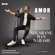 Amor – Negarane Man Nabash Amor – Negarane Man Nabash