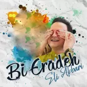 Eli Akbari – Bi Eradeh