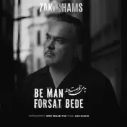 Zaki Shams Abadi – Be Man Forsat Bede