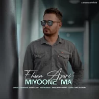 Ehsan Azari – Miyoone Ma Ehsan Azari – Miyoone Ma