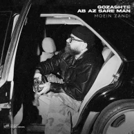 Moein Z – Gozashte Ab Az Sare Man