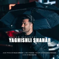 Salar Mousavi – Yaghishli Shahar