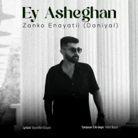 Zanko Enayatii (Daniyal) – Ey Asheghan Zanko Enayatii (Daniyal) – Ey Asheghan