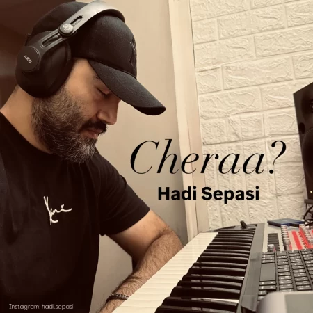 Hadi Sepasi – Cheraa Hadi Sepasi – Cheraa
