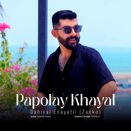 Zanko Enayatii (Daniyal) – Papolay Khayal Zanko Enayatii (Daniyal) – Papolay Khayal