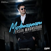 Ehsan Maghsoudi – Motmaenam