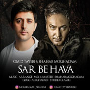 Shahab Moghadam – Sar Be Hava (Ft Omid Tayebi)