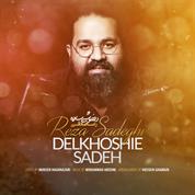 Reza Sadeghi – Delkhoshie Sadeh