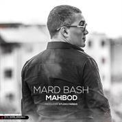 Mahbod – Mard Bash Mahbod – Mard Bash
