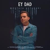 Mostafa Astaraki – Ey Dad