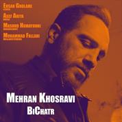 Mehran Khosravi – Bi Chatr Mehran Khosravi – Bi Chatr
