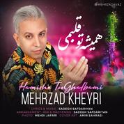 Mehrzad Kheyri – Hamishe To Ghalbami