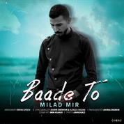 Milad Mir – Baade To