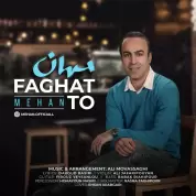 Mehan – Faghat To