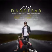Mojtaba Bayat – Dardesar (Ft Morteza Bayat)