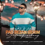 Samsam Farhang – Pas Bezan Berim
