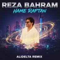 Ali Delta – Hame Raftan Remix (Reza Bahram)