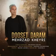 Mehrzad Kheyri – Dooset Daram