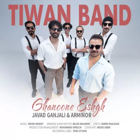 Tiwan Band – Ghanoone Eshgh Tiwan Band – Ghanoone Eshgh