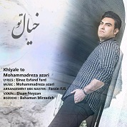Mohammadreza Azari – Khiale To