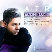 Farshid Ebrahimi – Atr Farshid Ebrahimi – Atr