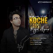 Majid Alipour – Koche Gard