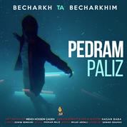 Pedram Paliz – Becharkh Ta Becharkhim