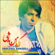 Abolfazl Esmaeili – Age Ba Man Bashi